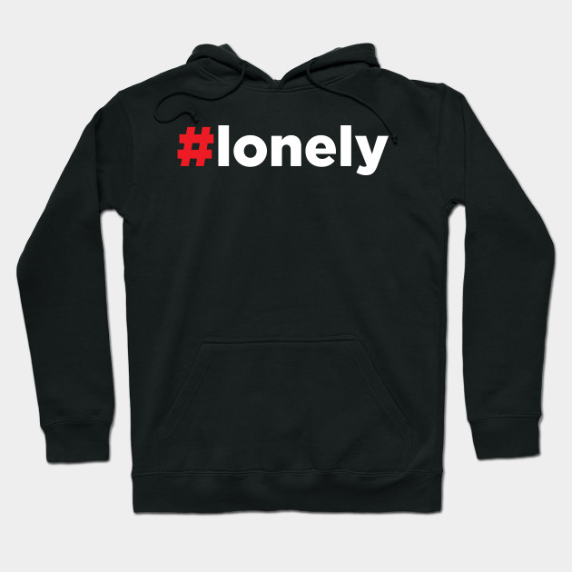 Hashtag Lonely #Lonely